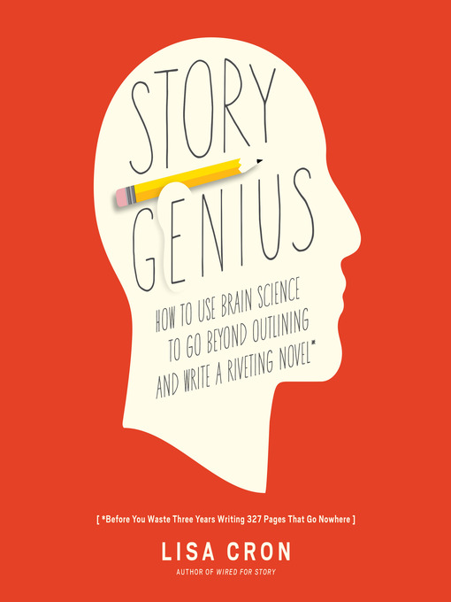 Title details for Story Genius by Lisa Cron - Available